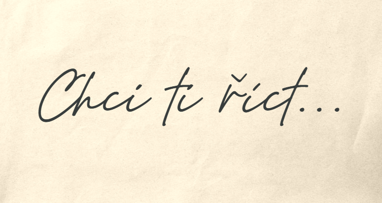 Chci ti říct…